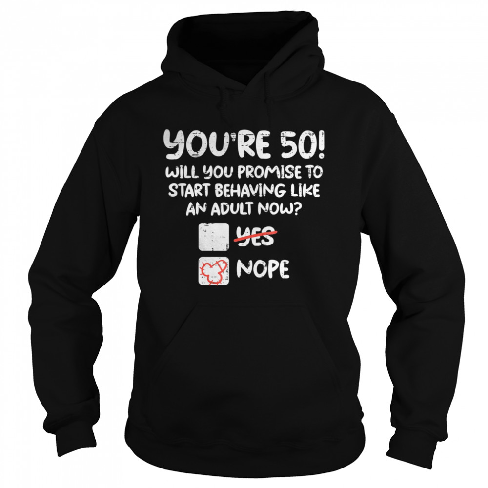 Youre 50 Behave Adult Fifty Funny 50th Birthday Gift Men  Unisex Hoodie