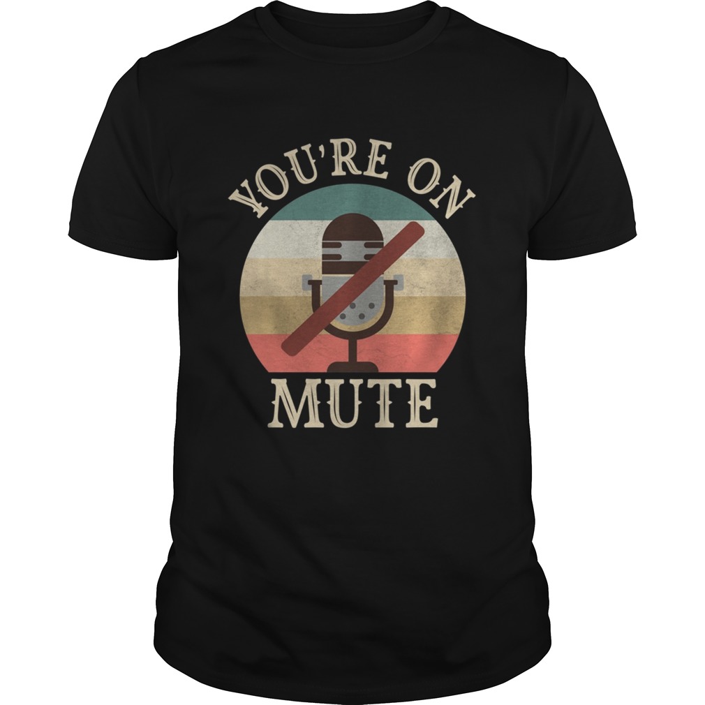 Youre On Mute Quote Long Sleeve shirt