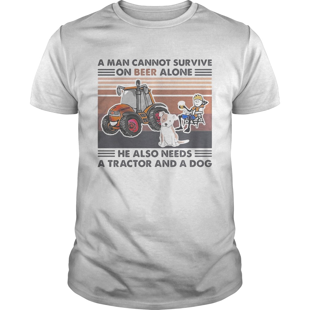 a man cannot survive on beer alone he also needs a tractor and a dog vintage retro shirt