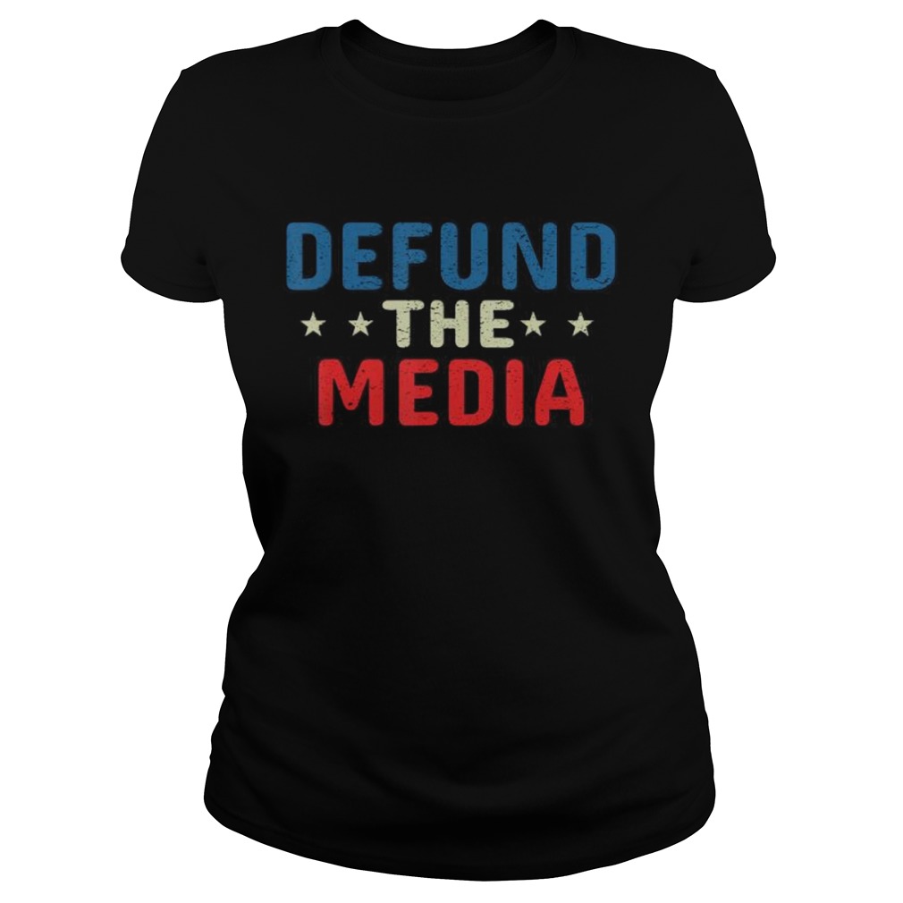 defund the media  Classic Ladies