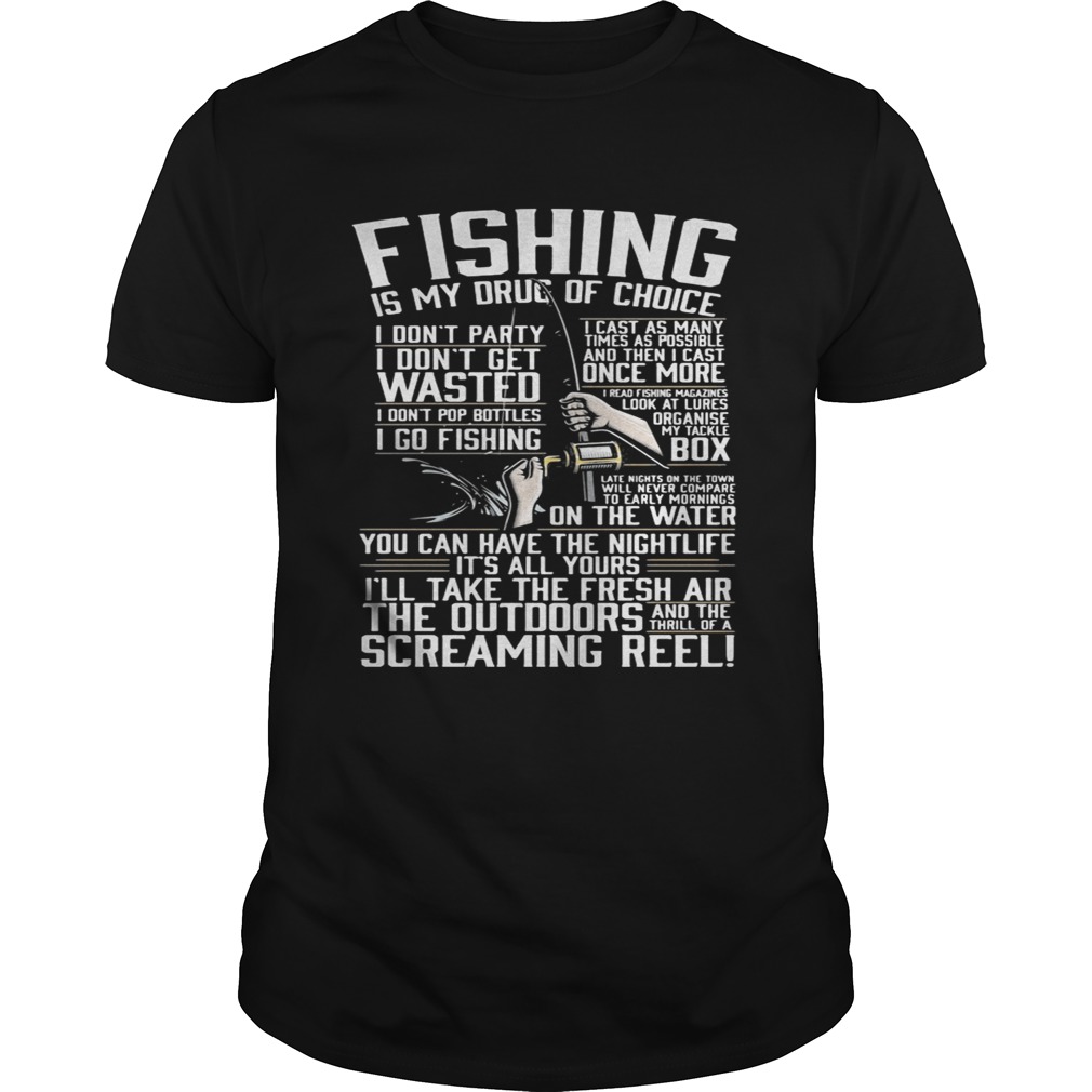 fishing is my drug of choice quote shirt