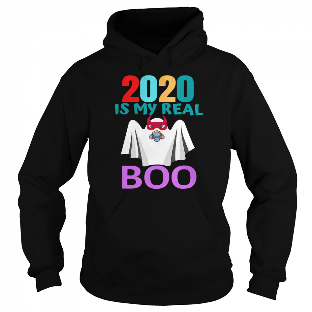 2020 Is My Real Boo Ghost Halloween  Unisex Hoodie