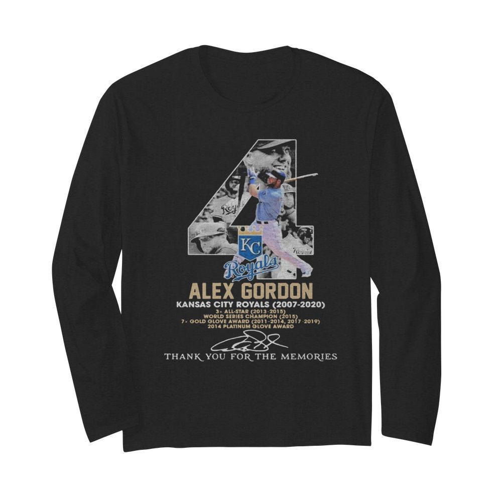 4 Alex Gordon Kansas City Royals 2007-2020 Thank You For The Memories  Long Sleeved T-shirt 