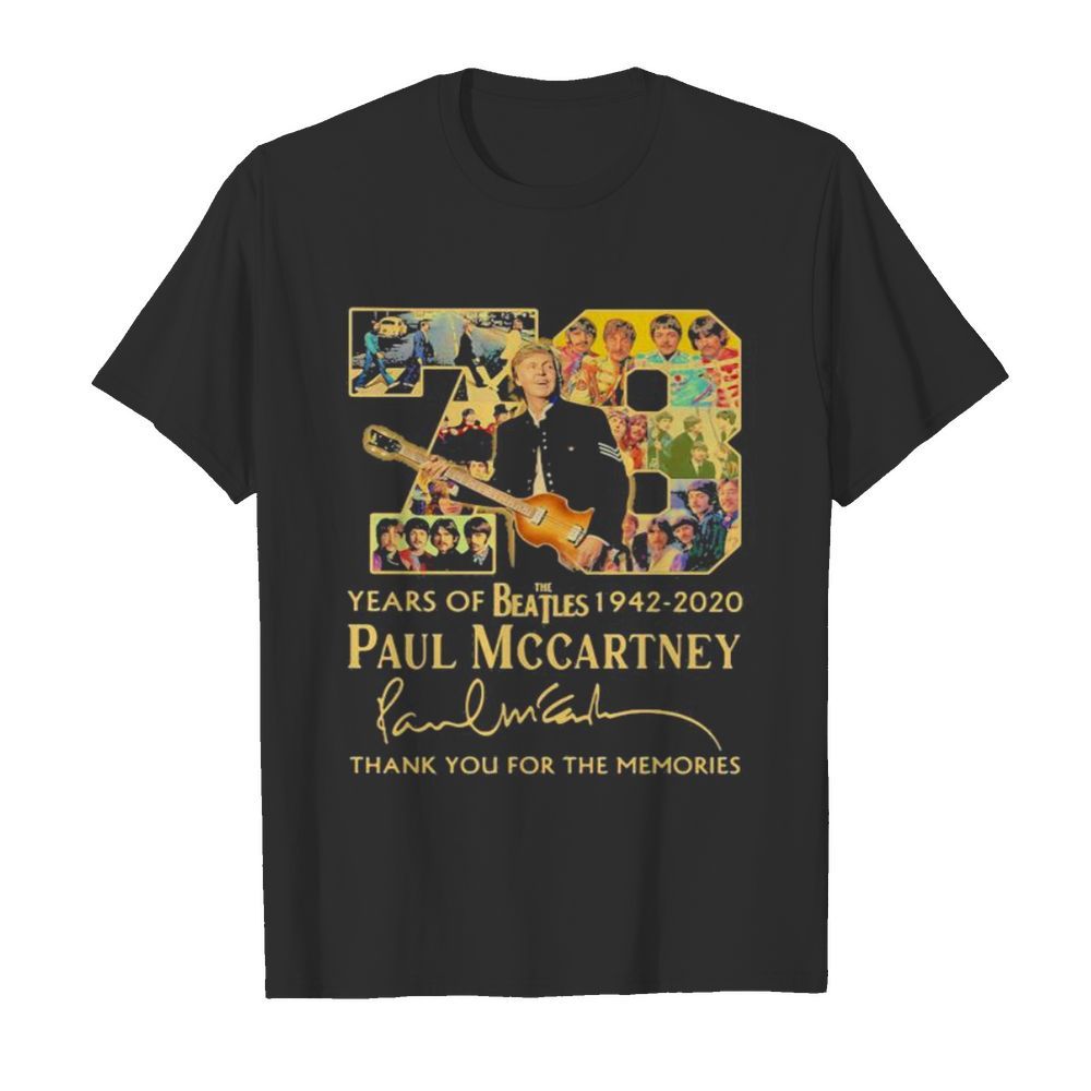 78 years of the beatles 1942 2020 paul mccartney thank for the memories signature shirt