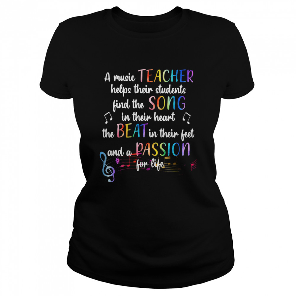 A Music Teacher Helps Their Students Helps Their Students Find The Song In Their Heart The Beat In Their Feet  Classic Women's T-shirt