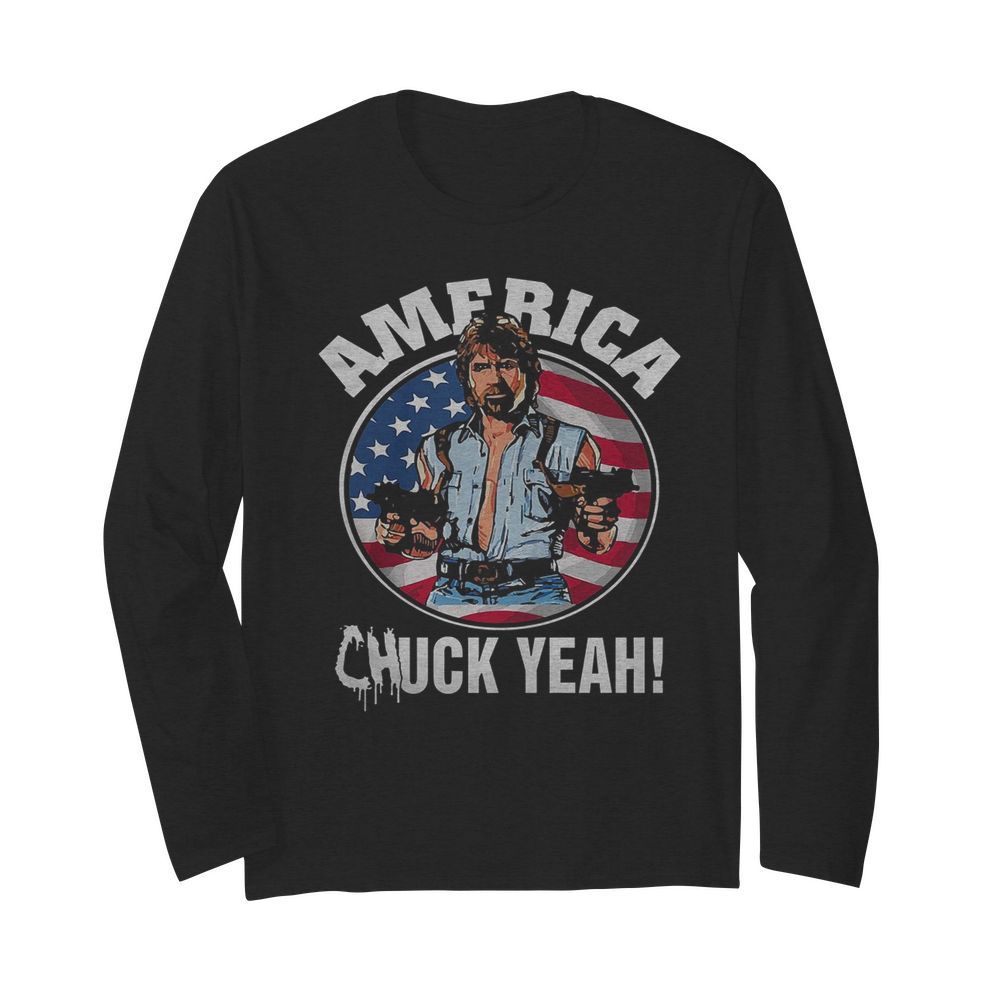 America Chuck Yeah  Long Sleeved T-shirt 