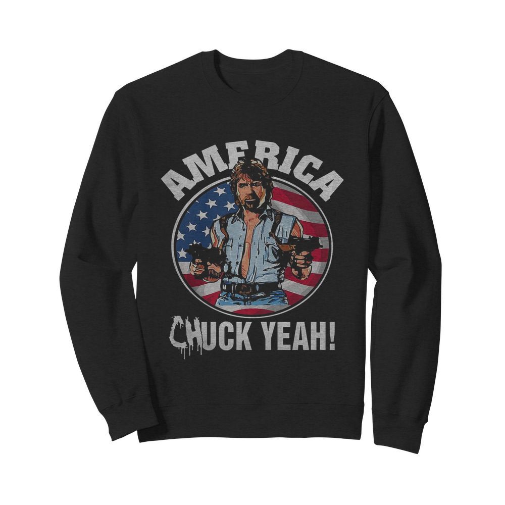 America Chuck Yeah  Unisex Sweatshirt