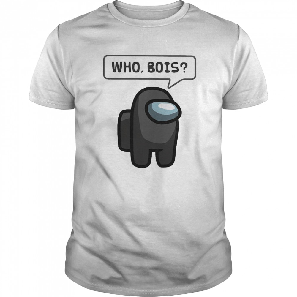 Among Us Who Bois Essential shirt