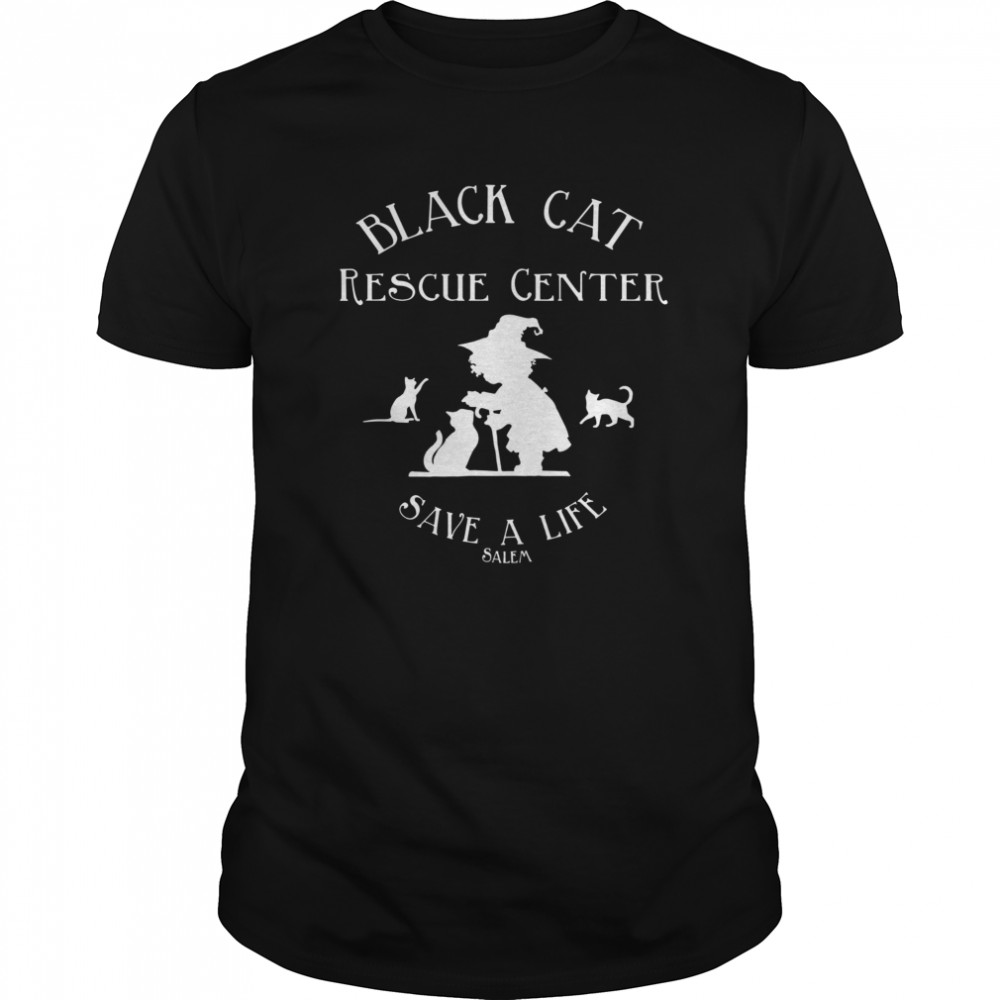 Black Cat Rescue Center Save A Life Salem Witch Halloween shirt