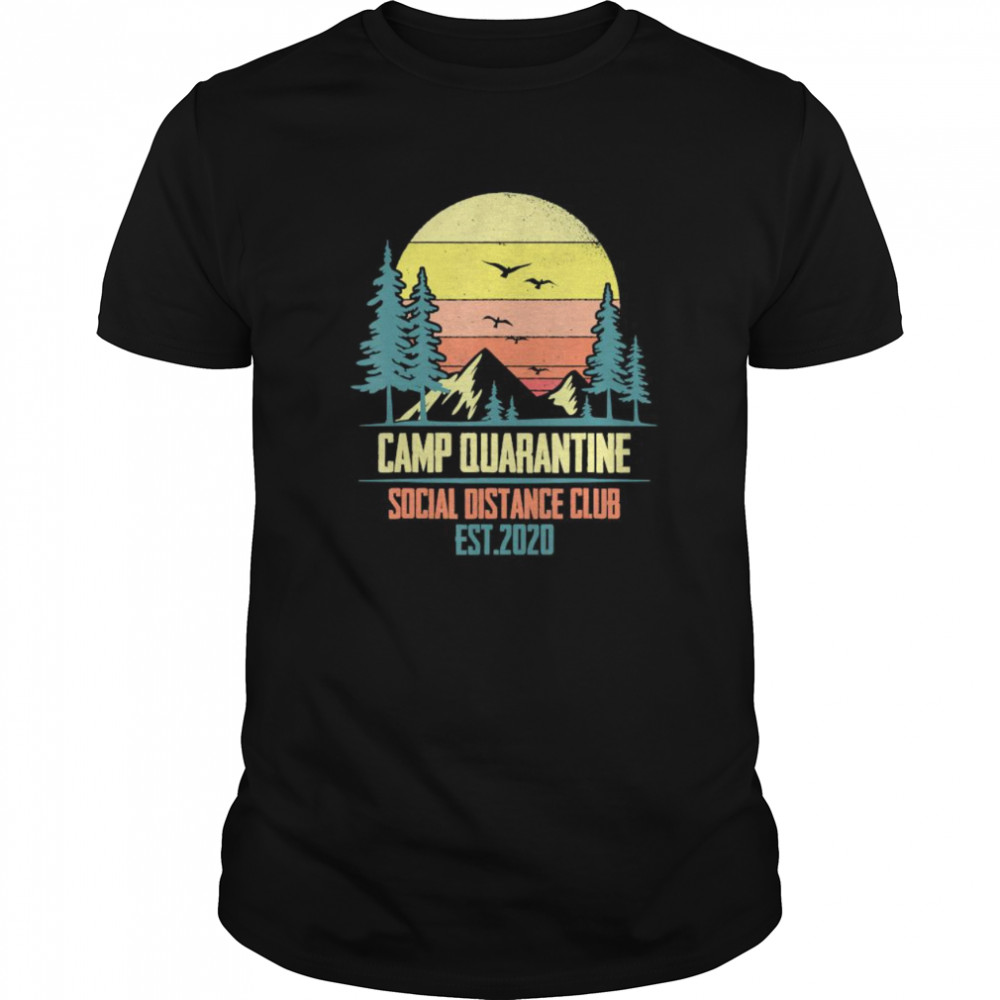 Camp Quarantine Social Distancing Club shirt