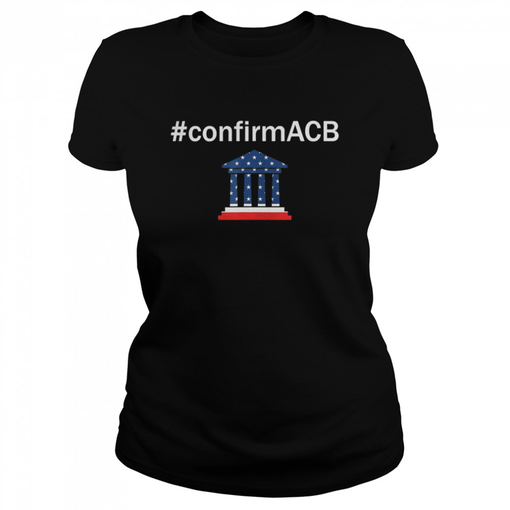 Confirm ACB Amy Coney Barrett Supreme Court America Flag USA  Classic Women's T-shirt