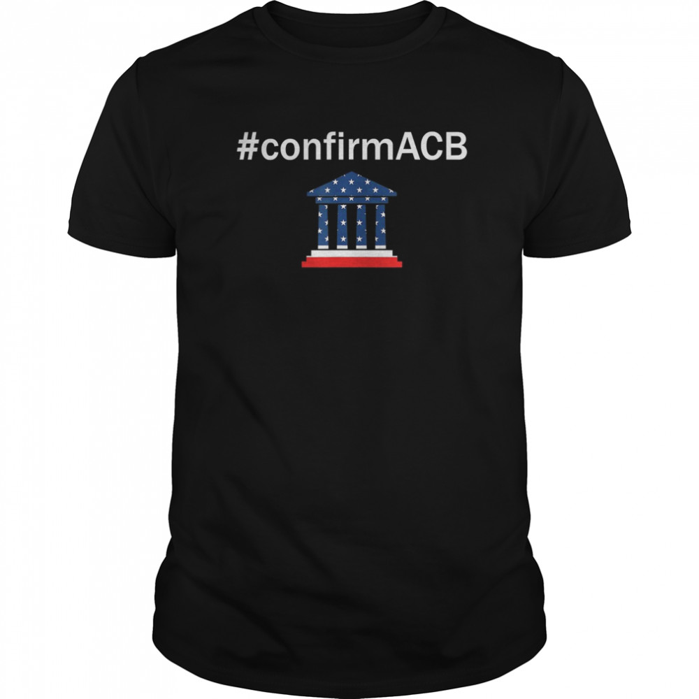 Confirm ACB Amy Coney Barrett Supreme Court America Flag USA shirt