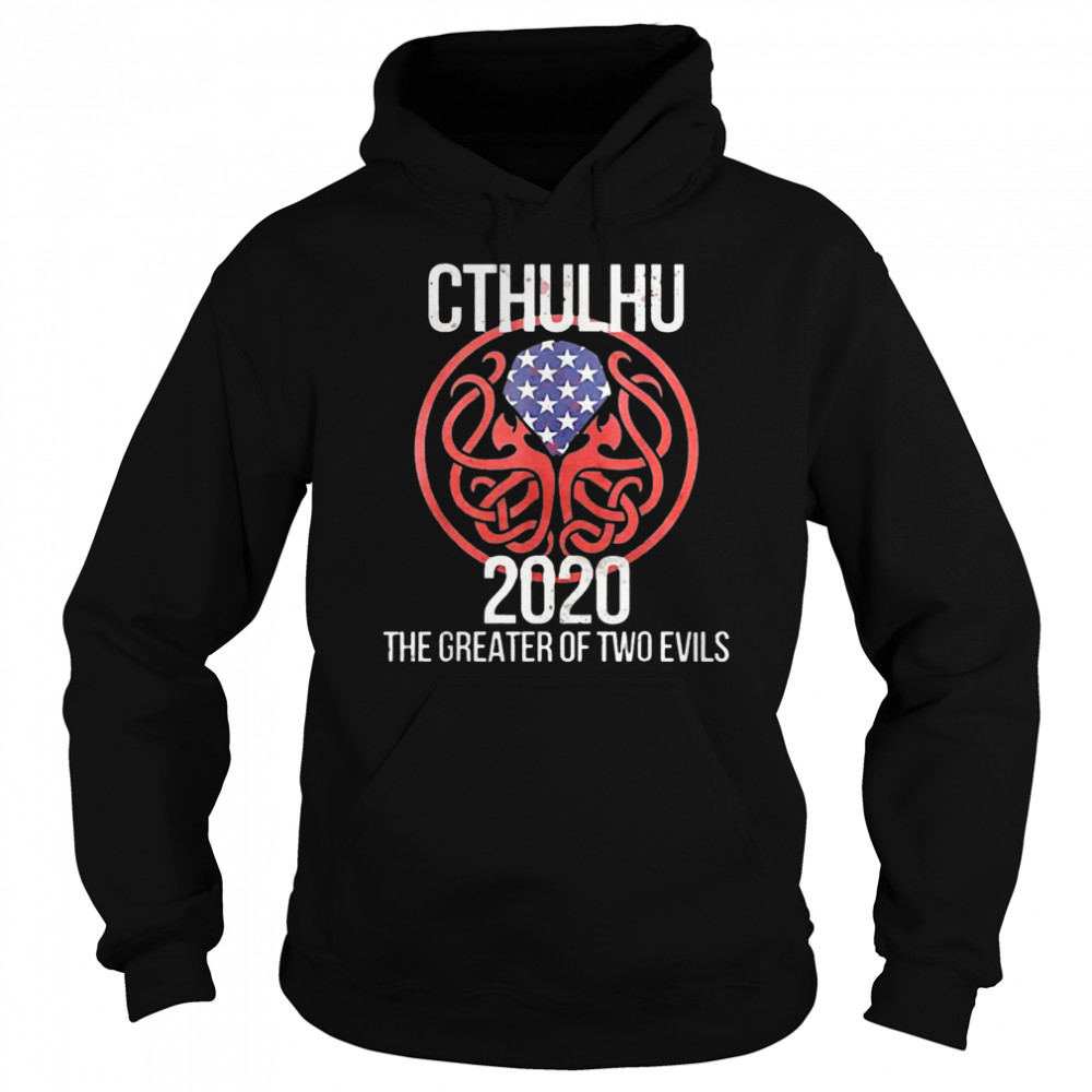 Cthulhu 2020 The Greater Of Two Evils  Unisex Hoodie