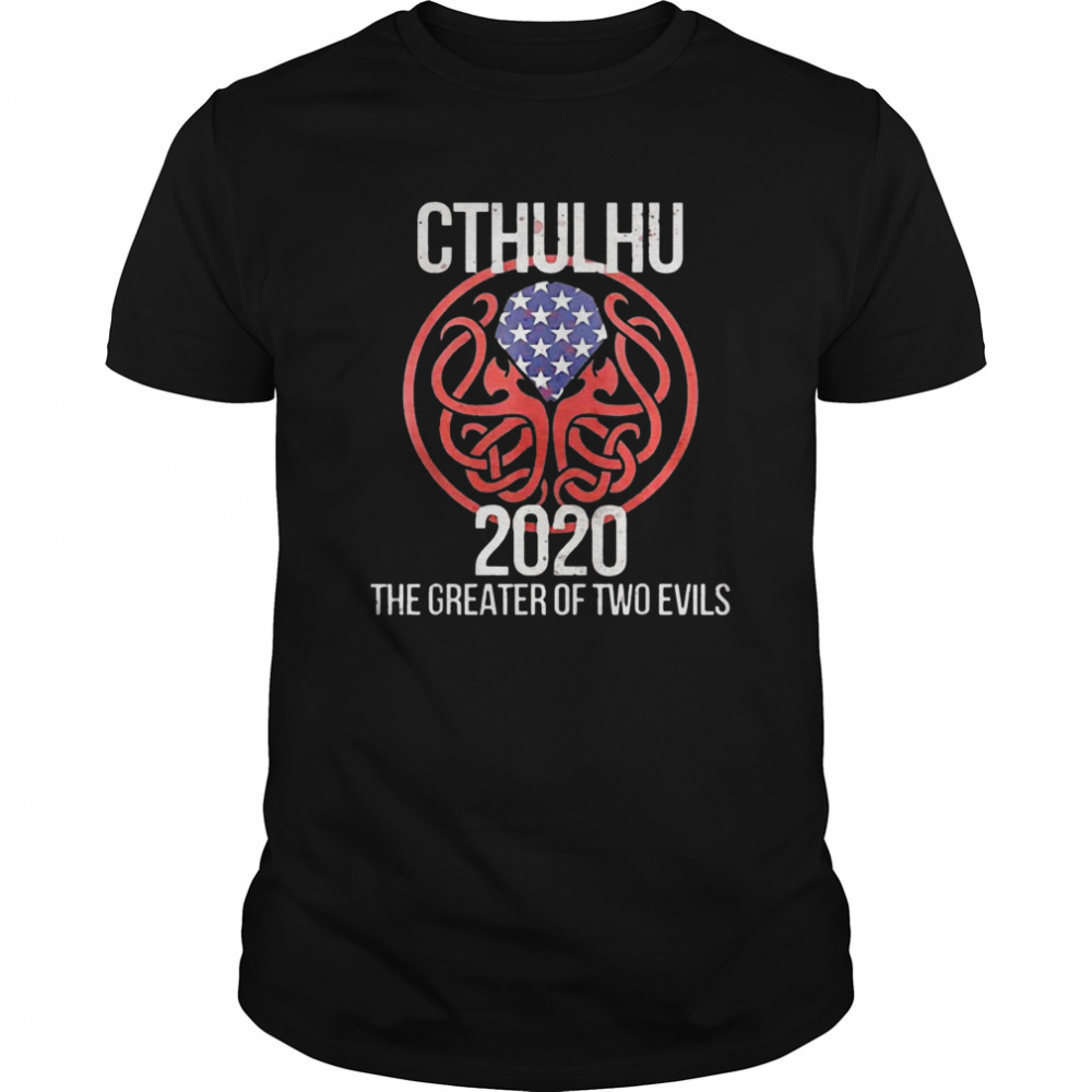 Cthulhu 2020 The Greater Of Two Evils  Classic Men's T-shirt