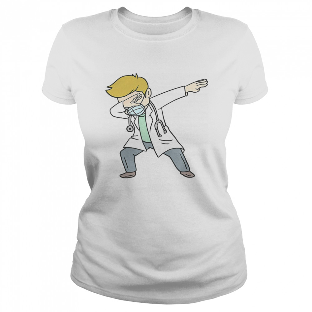 Dabbing Doctor Doctoral Degree Doctorate  Classic Women's T-shirt