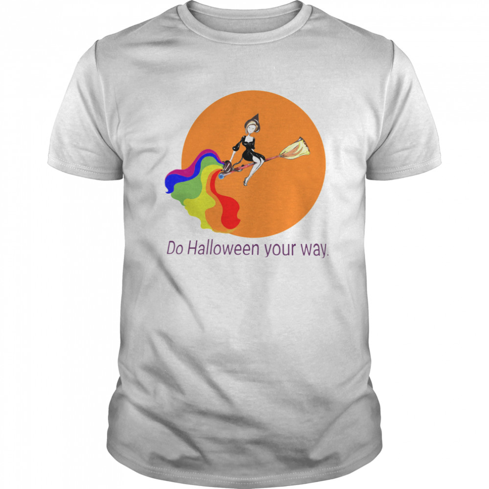 Do Halloween Your Way shirt