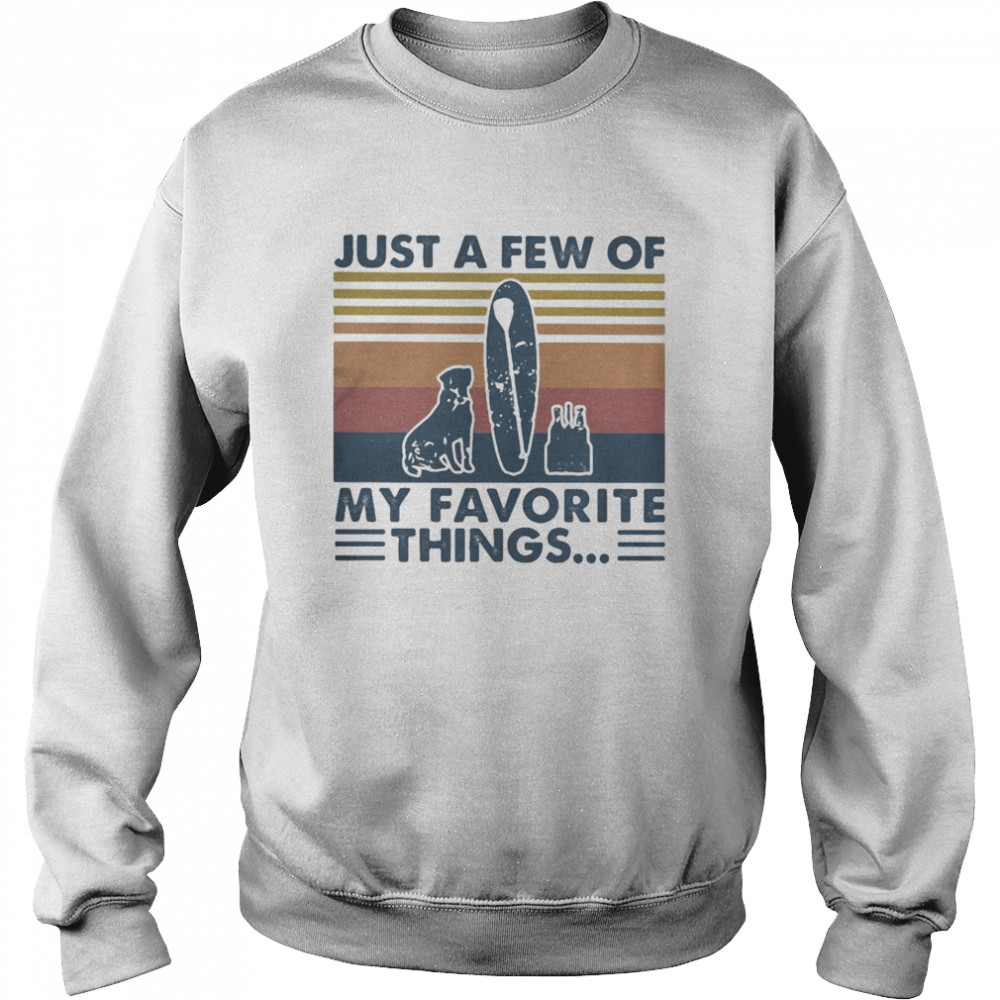 Dog surfing just a few of my favorite things vintage retro  Unisex Sweatshirt