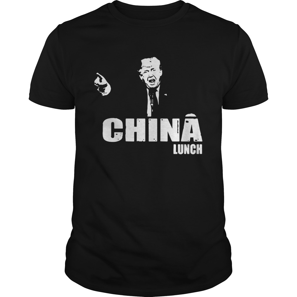 Donald Trump China Is Eating Your Lunch shirt