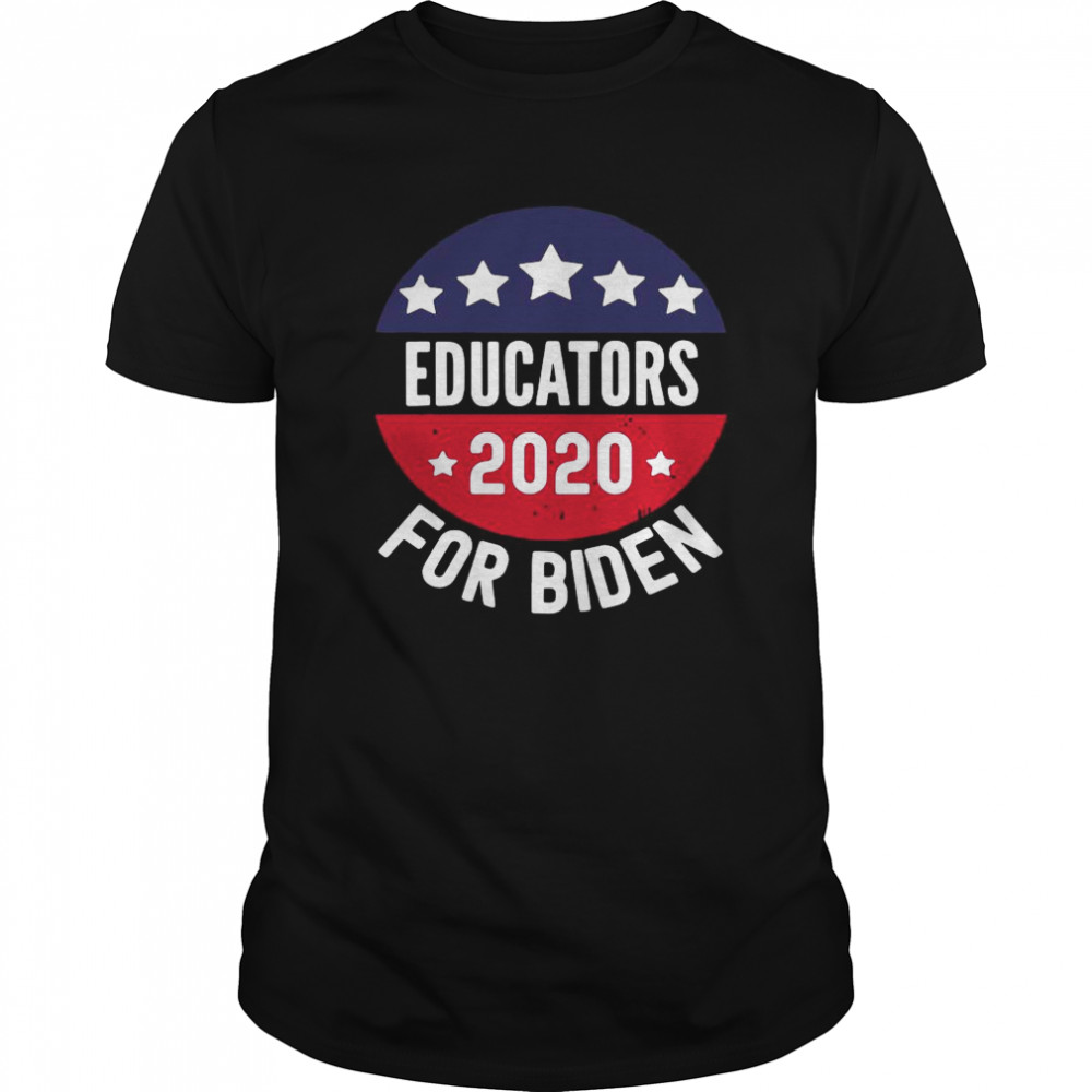 Educators For Biden 2020 shirt