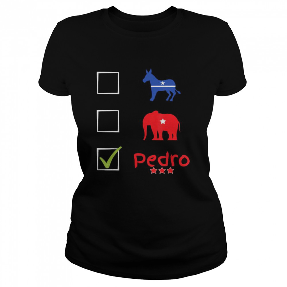 Election 2020 Don’t Blame Me cause I Voted For Pedro  Classic Women's T-shirt