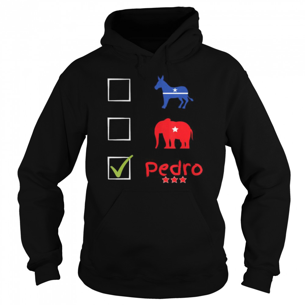 Election 2020 Don’t Blame Me cause I Voted For Pedro  Unisex Hoodie