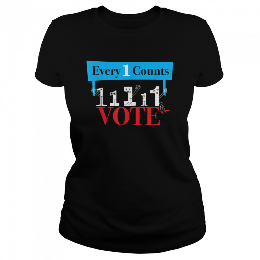 Everyone Counts So Vote  Political  Classic Women's T-shirt