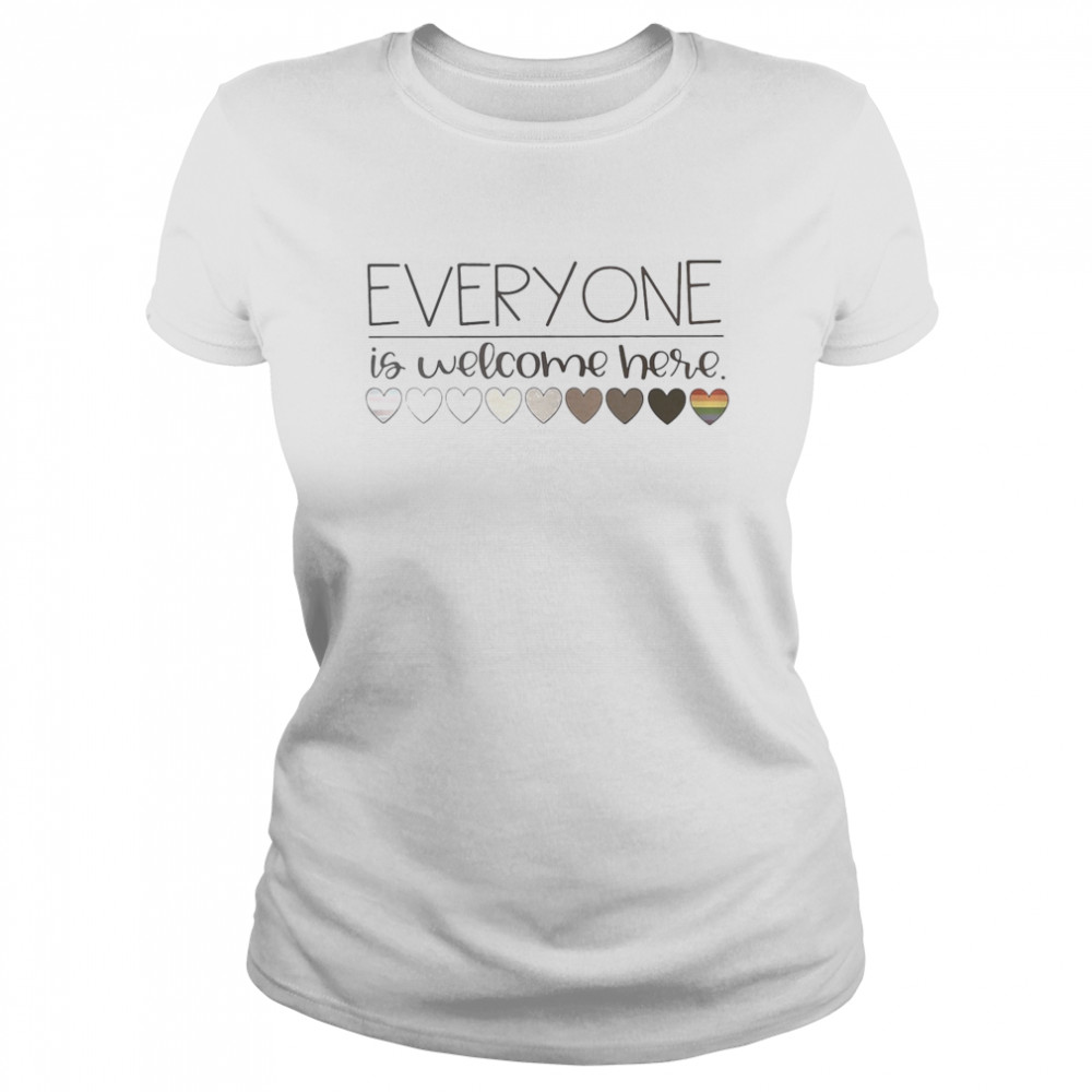 Everyone is welcome here LGBT  Classic Women's T-shirt