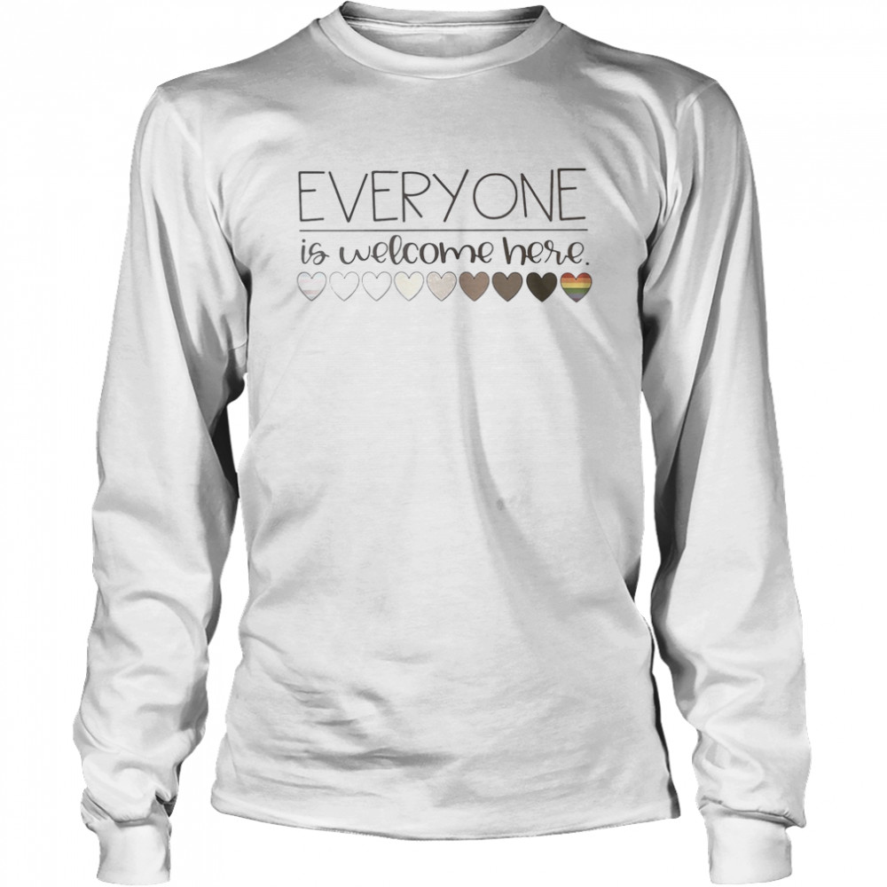 Everyone is welcome here LGBT  Long Sleeved T-shirt