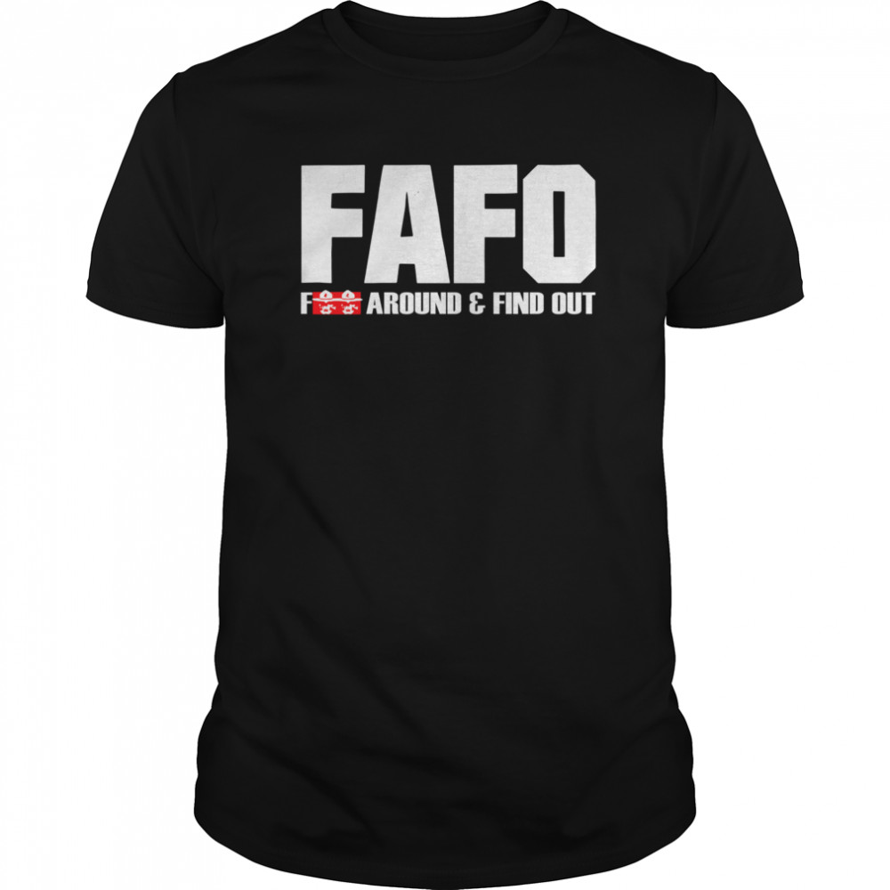 Fafo fuck around and find out shirt