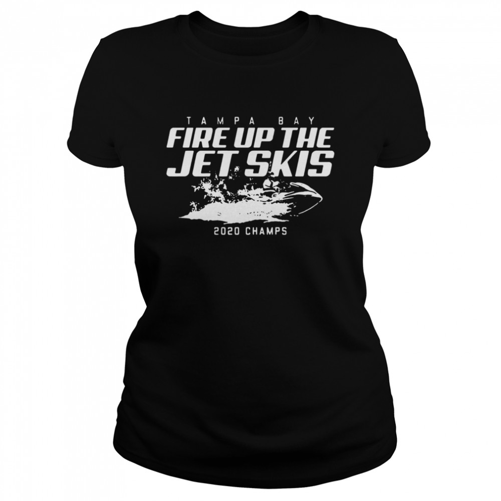 Fire Up The Jet Skis 2020 Champs  Classic Women's T-shirt