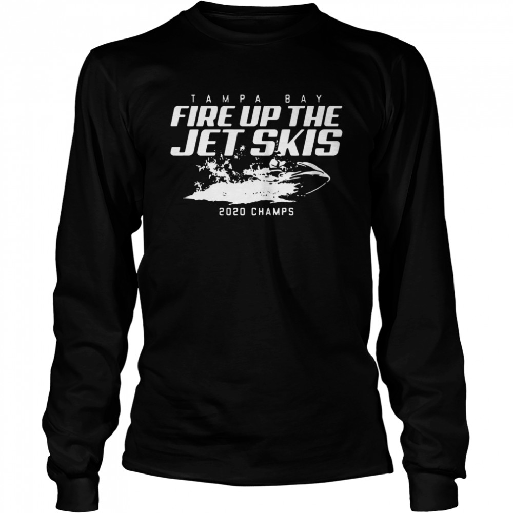 Fire Up The Jet Skis 2020 Champs  Long Sleeved T-shirt