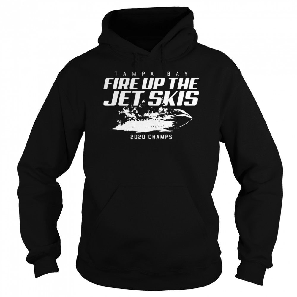 Fire Up The Jet Skis 2020 Champs  Unisex Hoodie