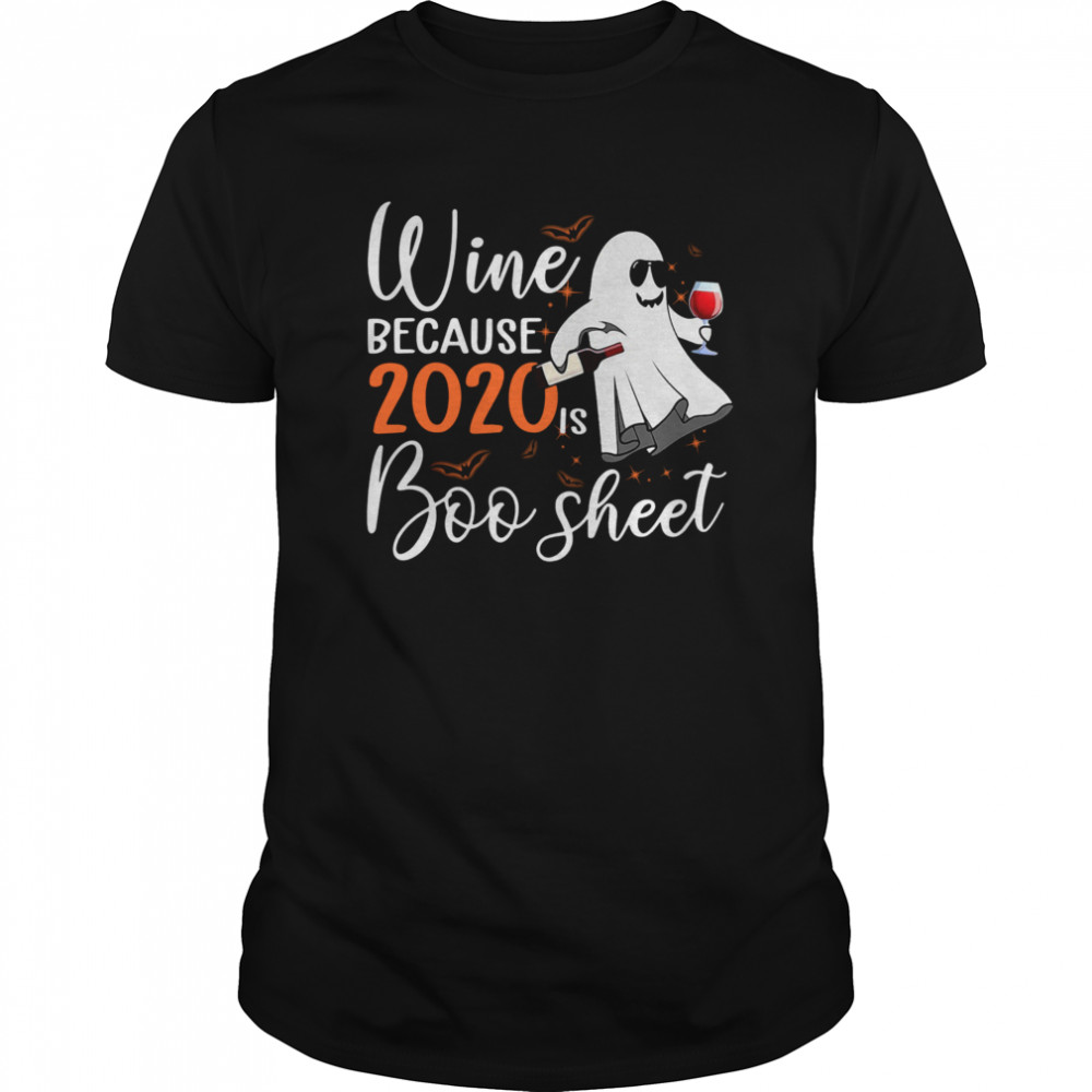 Ghost Wine Because 2020 Is Boo Sheet Halloween shirt