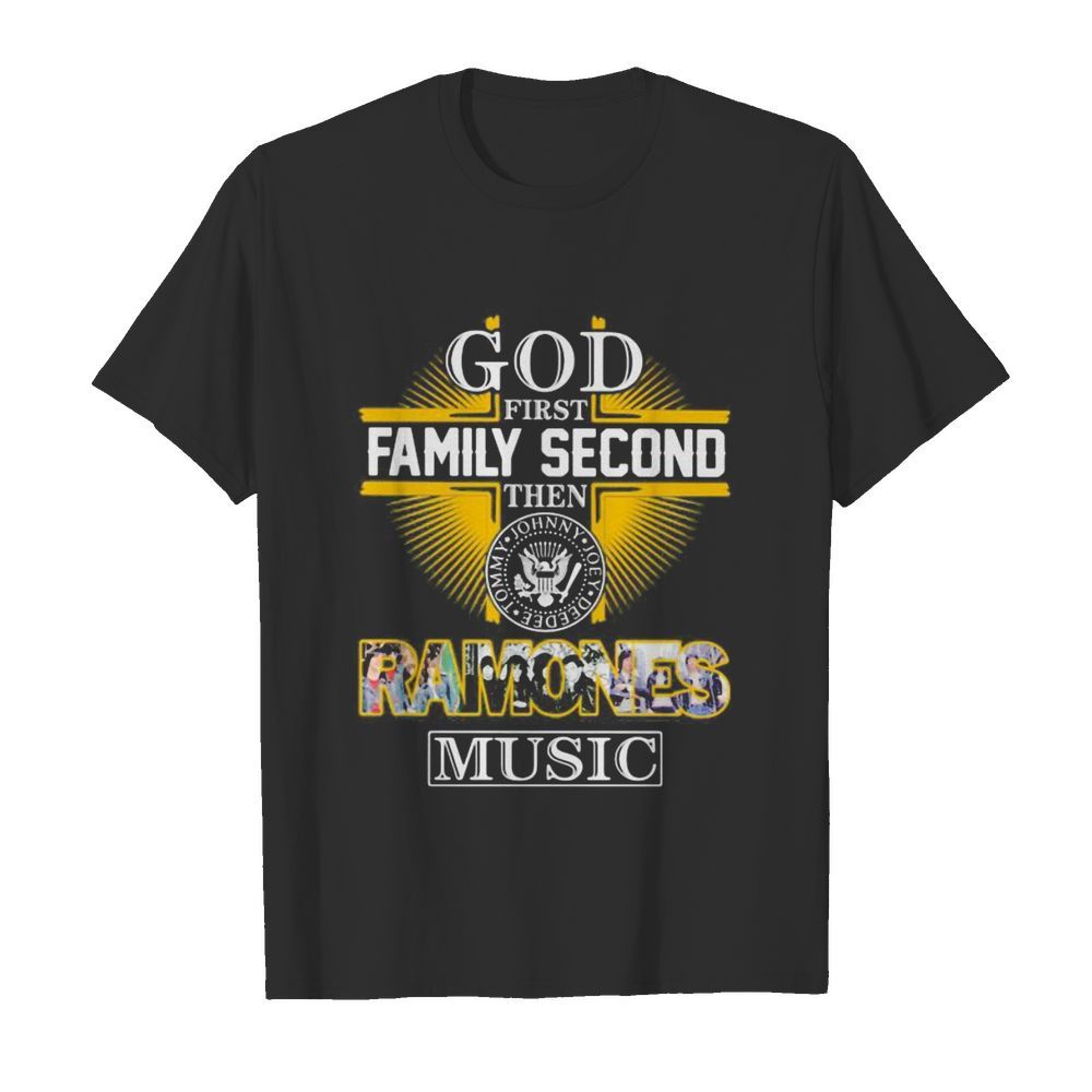 God first family second then ramones music shirt