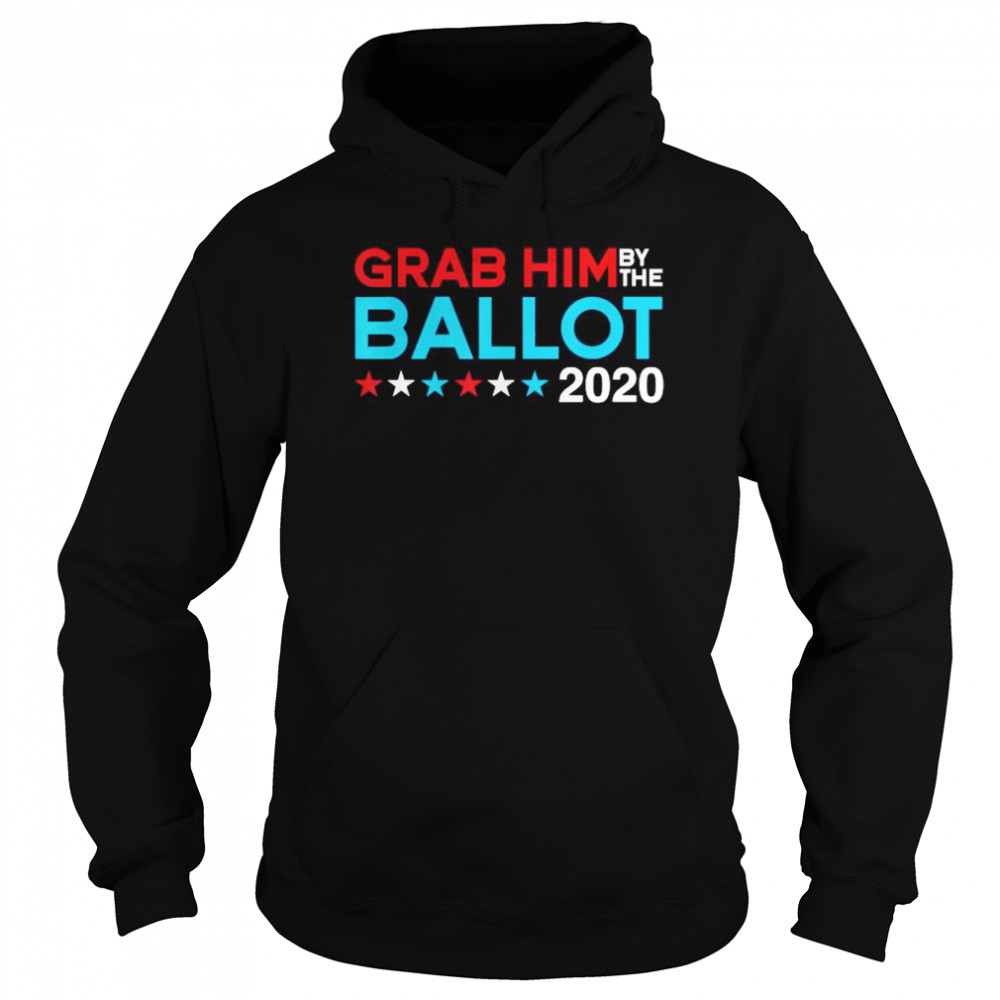 Grab him by the ballot  Unisex Hoodie