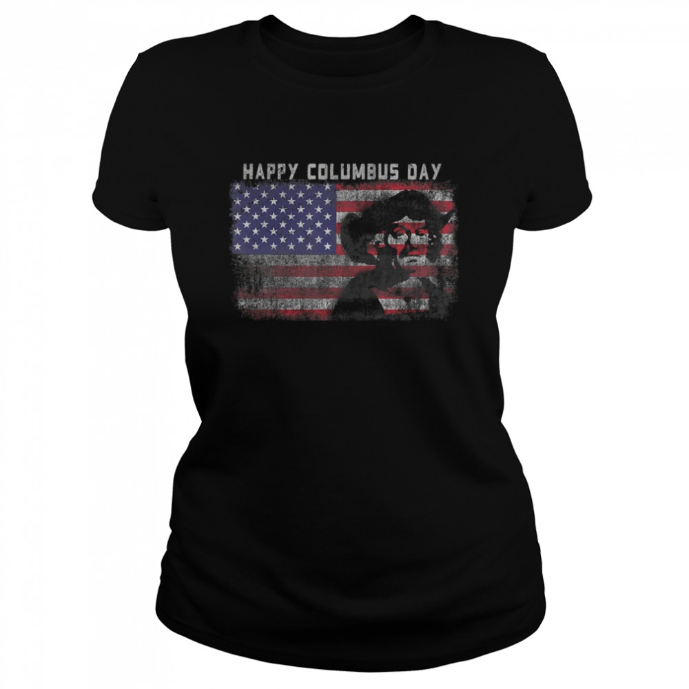 Happy Columbus Day  Classic Women's T-shirt