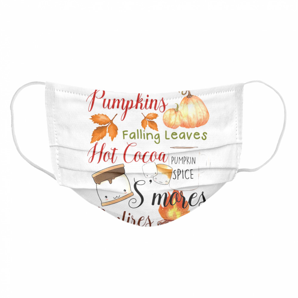 Hayrides Pumpkins Falling Leaves Hot Cocoa S’mores Bonfires  Cloth Face Mask