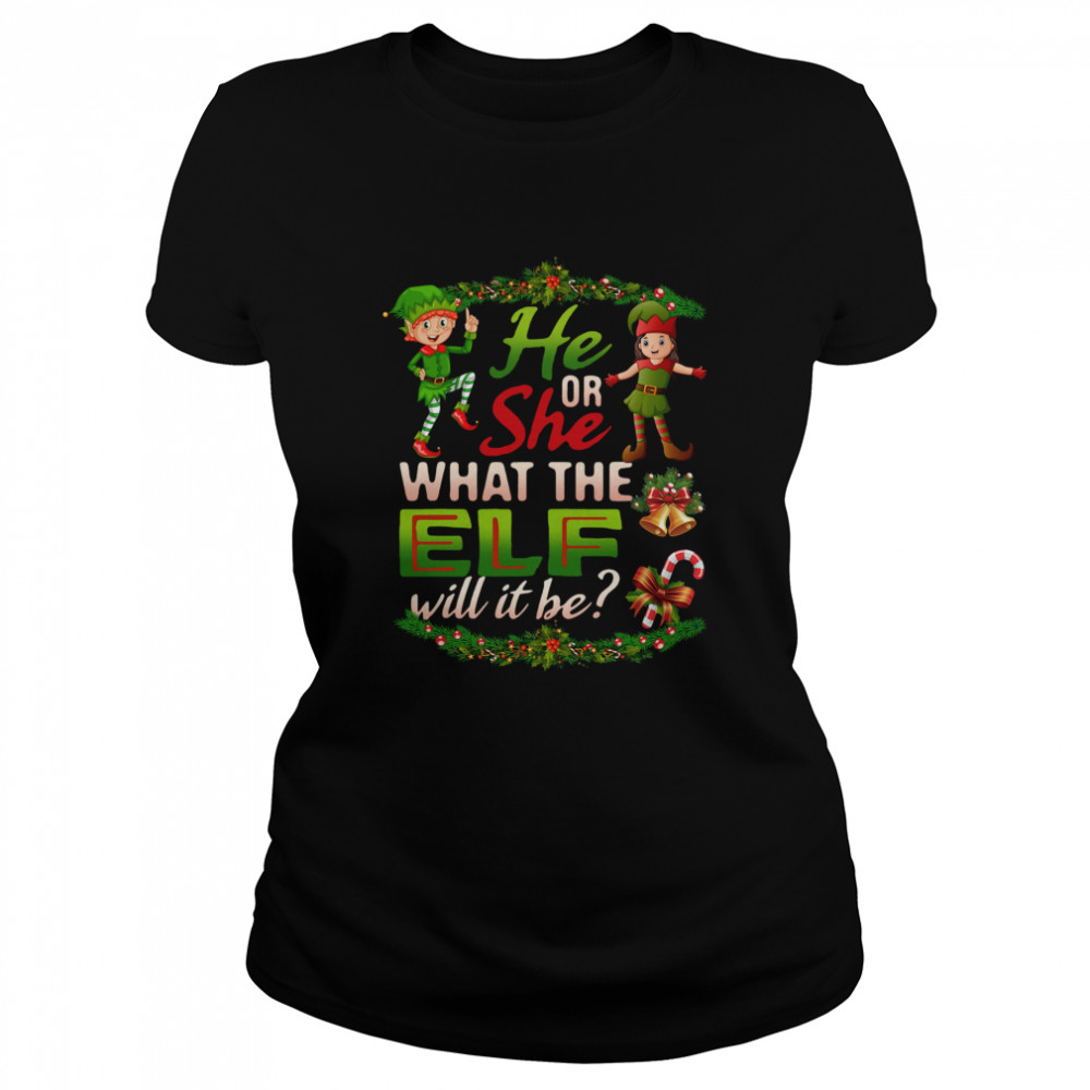 He Or She What The Elf Will It Be  Classic Women's T-shirt