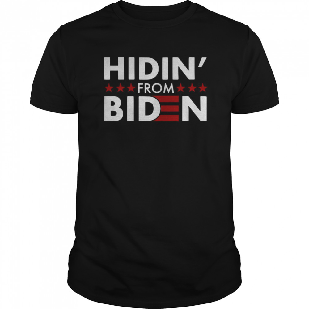 Hidin’ From Biden 2020 Vote shirt