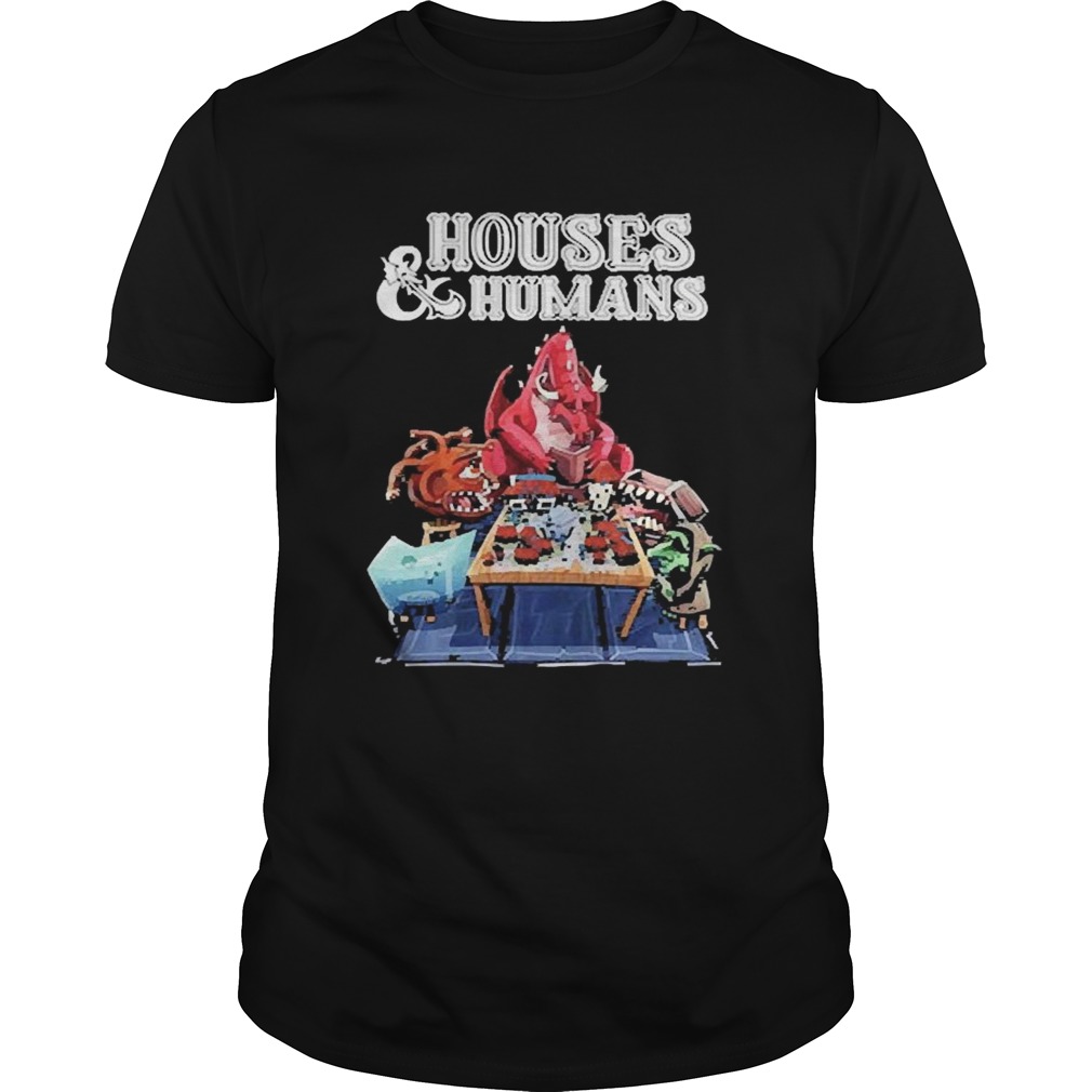 Houses And Humans shirt