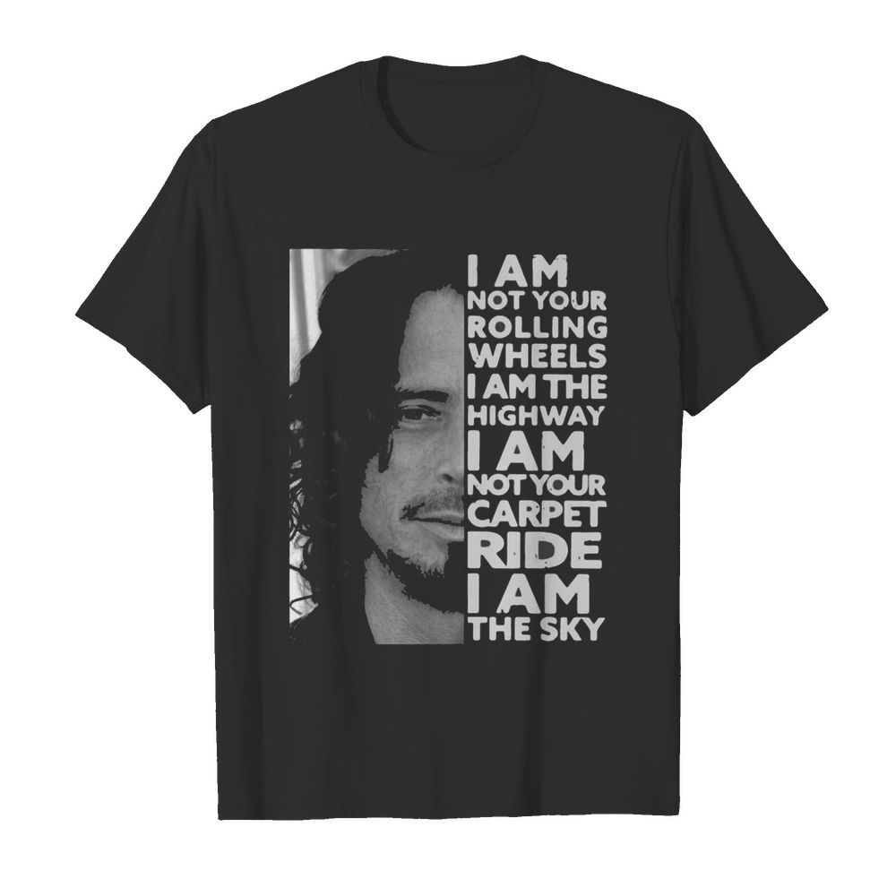 I Am Not Your Rolling Wheels I Am The Highway Not Your Carpet Ride I Am The Sky  Classic Men's T-shirt