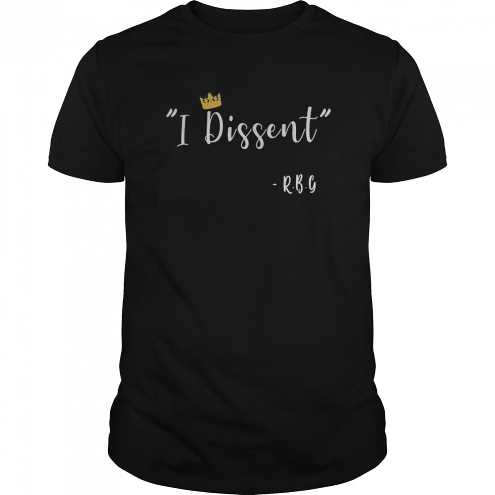 I dissent ruth bader ginsburg shirt