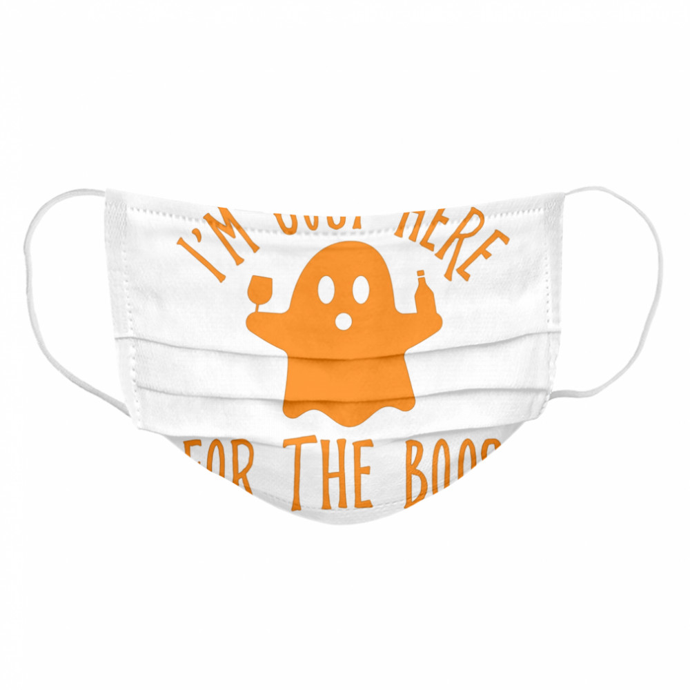 Im Just Here For The Boos Drinking Squad Halloween  Cloth Face Mask