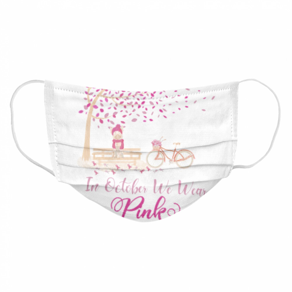 In October We Wear Pink Chihuahua Fall Leaves Breast Cancer  Cloth Face Mask