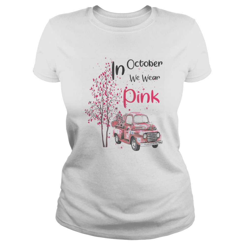 In October We Wear Pink Truck Pumpkin Breast Cancer Hallween  Classic Women's T-shirt