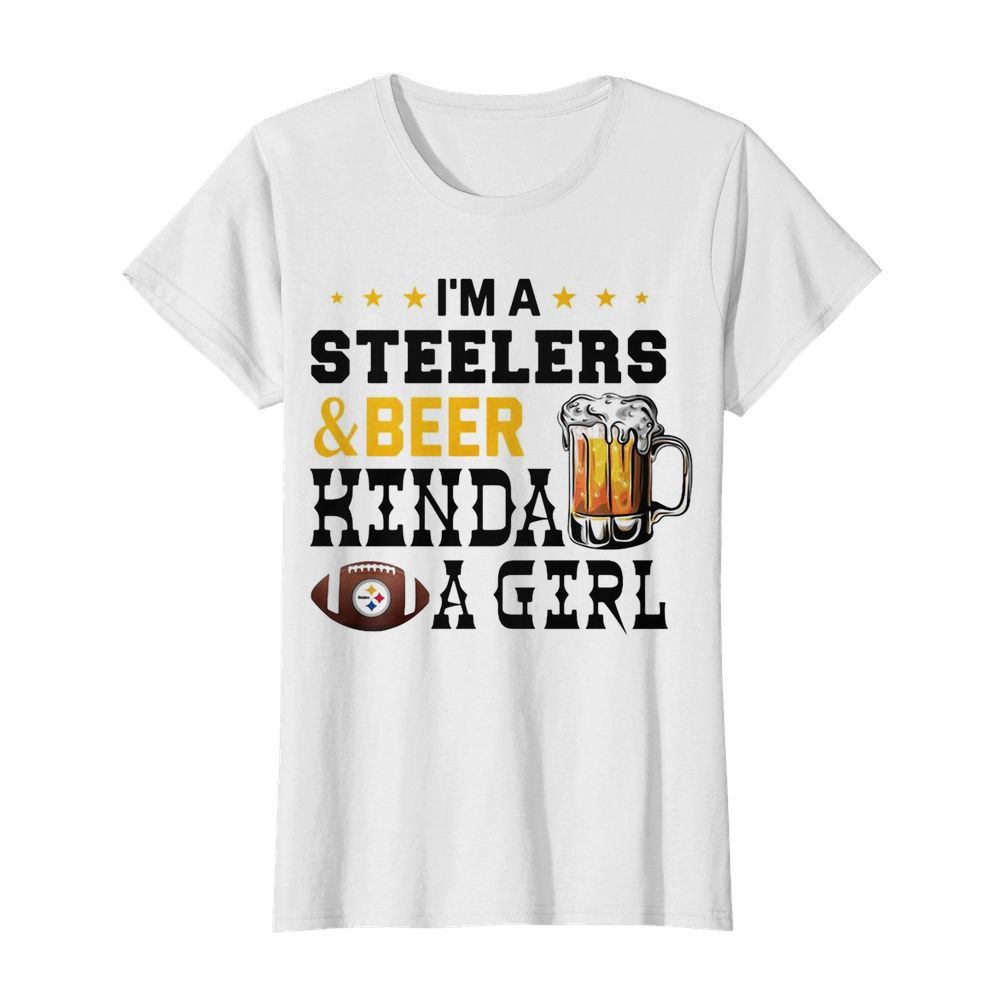 I’m A Steelers And Beer Kinda A Girl  Classic Women's T-shirt