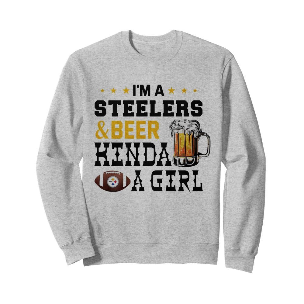 I’m A Steelers And Beer Kinda A Girl  Unisex Sweatshirt