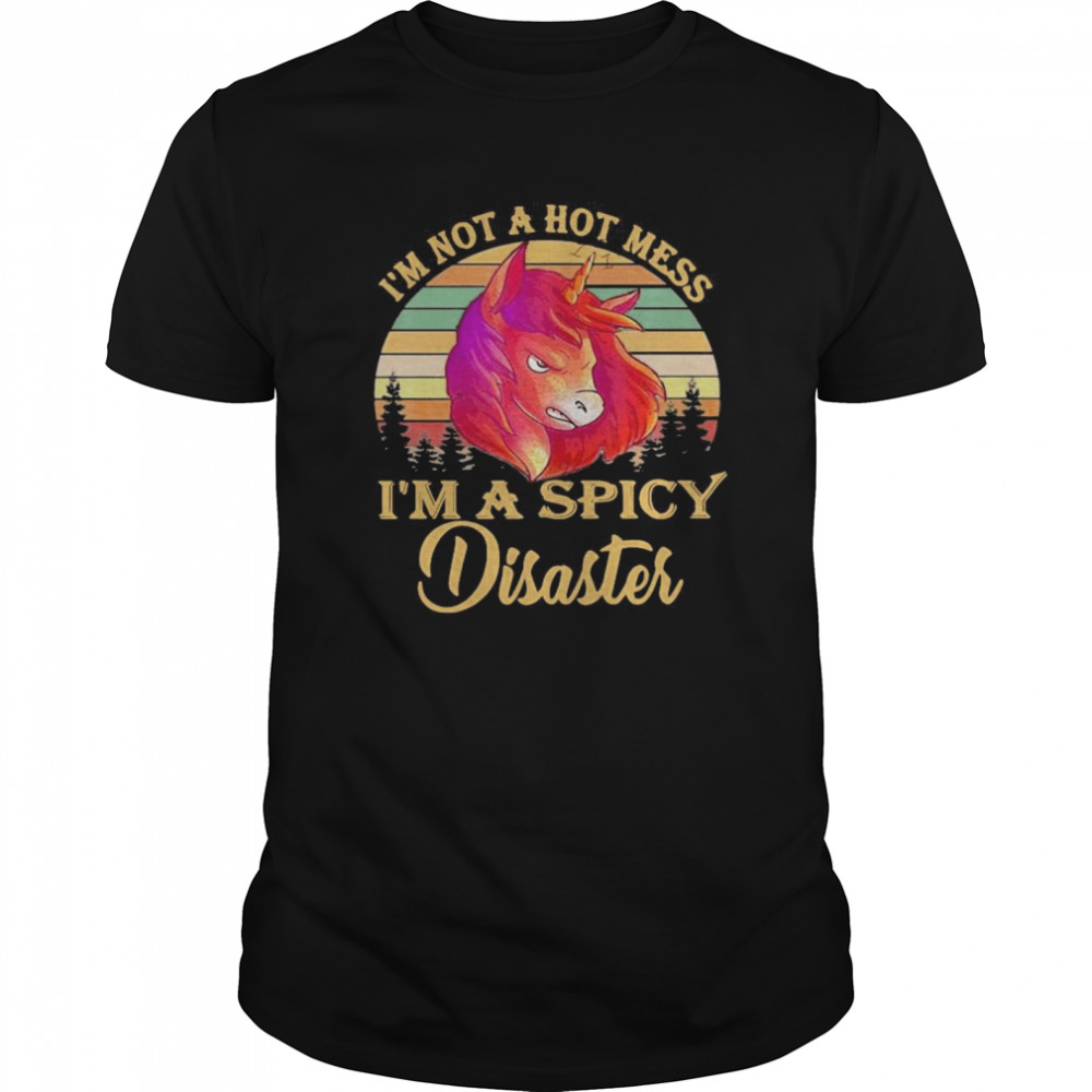 I’m Not A Hot Mess I’m A Spicy Disaster Vintage shirt