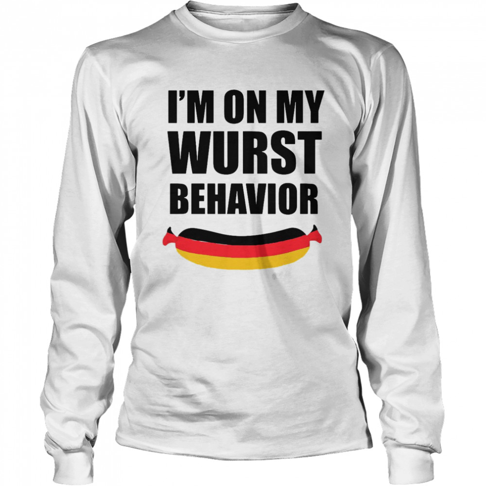 I’m On My Wurst Behavior  Long Sleeved T-shirt