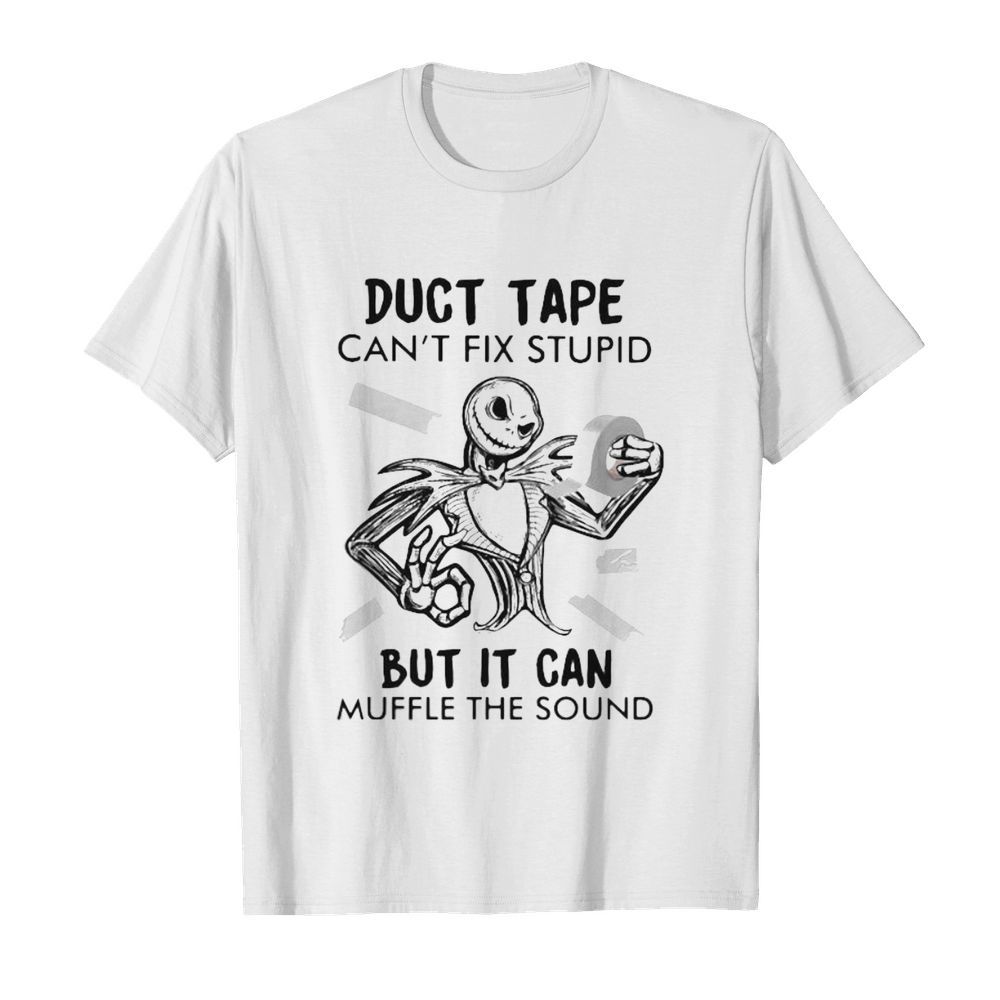 Jack skellington duct tape can’t fix stupid but it can muffle the sound  Classic Men's T-shirt